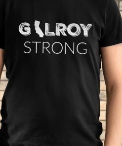 Gilroy California Strong Shirt