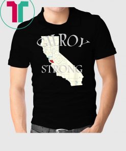 Gilroy Strong Shirt #GilroyStrong California Shirt