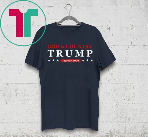 God and Country Trump 2020 Shirt