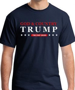 God and Country Trump 2020 Shirt