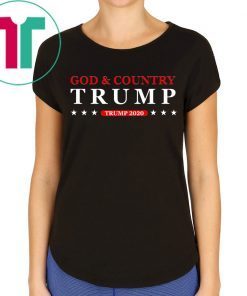 God and Country Trump 2020 Shirt