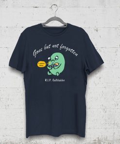 Gone But Not Forgotten RIP Gallbladder T-Shirt