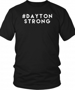 Hashtag Dayton Strong Pray For Dayton Ohio T-Shirt