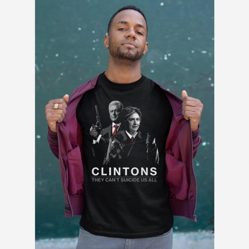 Hillary Clintons They Can’t Suicide Us All T-Shirt