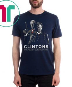 Hillary Clintons They Can’t Suicide Us All T-Shirt