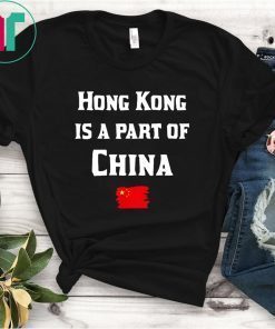 Hong Kong Is a Part of China Shirt