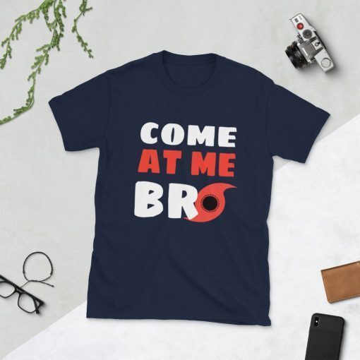 Hurricane Dorian Funny Shirt - Storm Rain Tornado Florida Meme Tee - Come at Me Bro Unisex T-Shirt