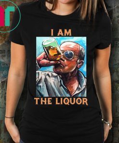 I Am The Liquor T-Shirt