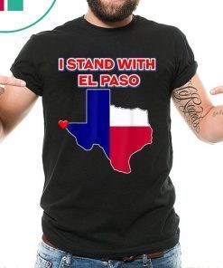 I Stand With El Paso Texas Shirt
