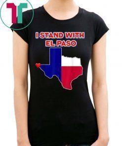I Stand With El Paso Texas Shirt