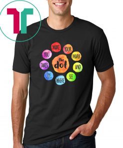 International Dot Day 2019 The Dot Make Your Mark T-Shirt