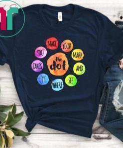 International Dot Day 2019 The Dot Make Your Mark T-Shirt