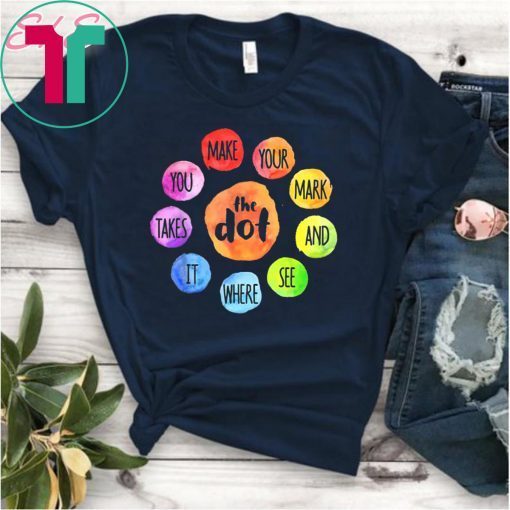 International Dot Day 2019 The Dot Make Your Mark T-Shirt