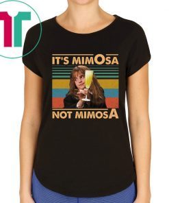 It’s Mimosa Not Mimosa T-Shirt