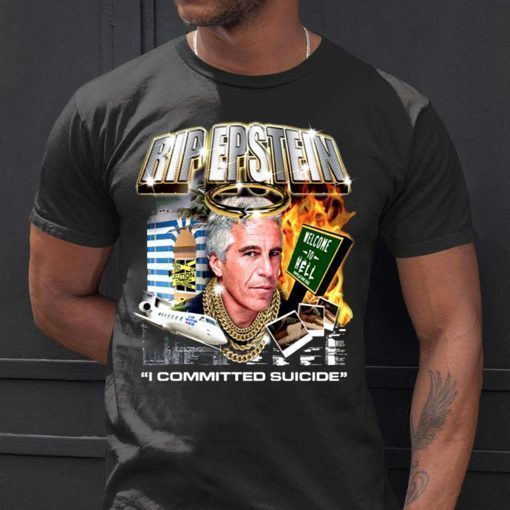 Jeffrey Epstein Commited Suicide Tee Shirt