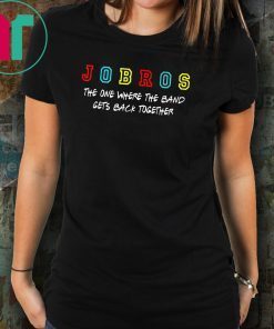 Jobros-The One Where The Band Gets Back Together Classic Tee Shirt