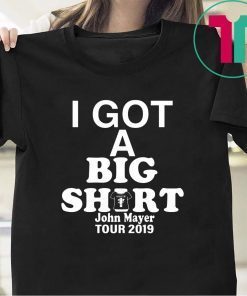 John Mayer Big 2019 Shirt