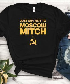 Just Say Neit To Moscow Mitch T-Shirt Kentucky Democrats 2020 Gift Tee Shirt