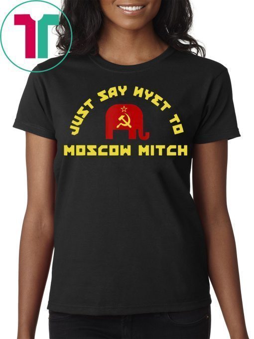 Just Say Nyet To Moscow Mitch McConnell Democrats T-Shirt