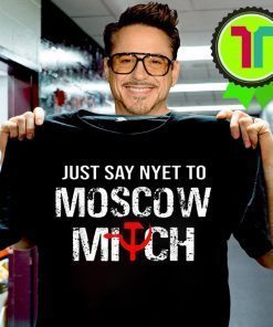 Just Say Nyet To Moscow Mitch Ditch 2020 Elections Shirt
