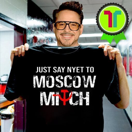 Just Say Nyet To Moscow Mitch Ditch 2020 Elections Shirt