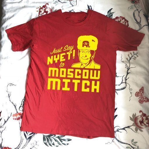 Just Say Nyet To Moscow Mitch Kentucky Democrats 2020 Unisex Gift T-Shirt