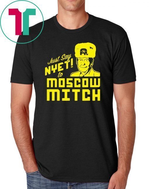 Just Say Nyet To Moscow Mitch Kentucky Democrats Classic Gift T-Shirt