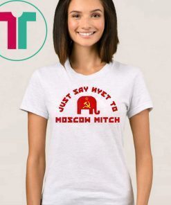 Just Say Nyet To Moscow Mitch McConnell 2020 Funny T-Shirt