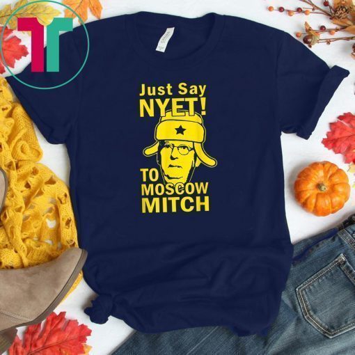Just Say Nyet To Moscow Mitch McConnell 2020 Kentucky Funny T-Shirt