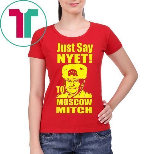 Just Say Nyet To Moscow Mitch McConnell 2020 Kentucky T-Shirt