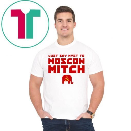 Just Say Nyet To Moscow Mitch McConnell T-Shirt