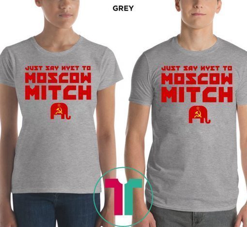 Just Say Nyet To Moscow Mitch McConnell T-Shirt