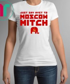 Just Say Nyet To Moscow Mitch McConnell T-Shirt