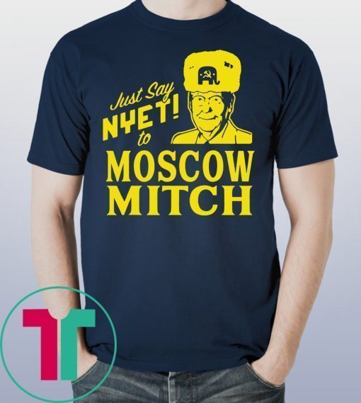 Just Say Nyet To Moscow Mitch Mcconnell 2020 T-Shirt
