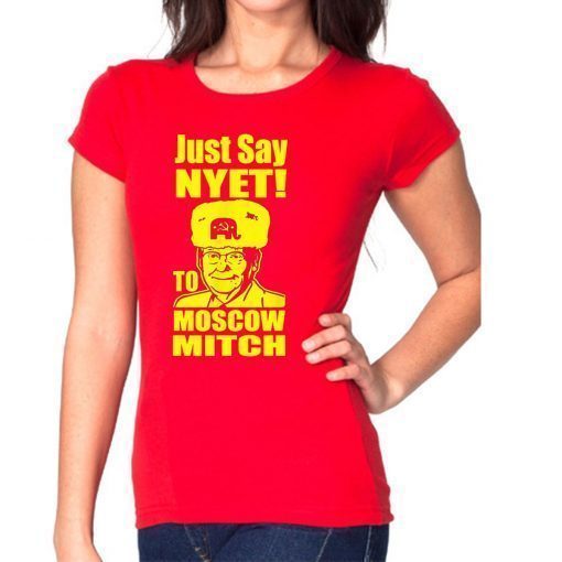 Just Say Nyet To Moscow Mitch Mcconnell Gift T-Shirt Mitch Mcconnell Russia Funny Tee Shirt