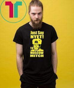 Just Say Nyet To Moscow Mitch Mcconnell Gift T-Shirt Mitch Mcconnell Russia Funny Tee Shirt