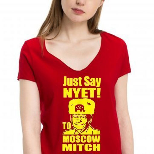 Just Say Nyet To Moscow Mitch Mcconnell Kentucky Democrats 2020 Gift Tee Shirt