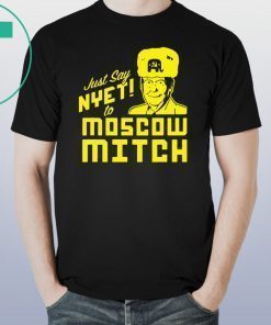 Just Say Nyet To Moscow Mitch Mcconnell Unisex Funny Gift T-Shirt