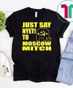 Just Say Nyet To Moscow Mitch T-Shirt Ditch Mitch McConnell Gifts Tees