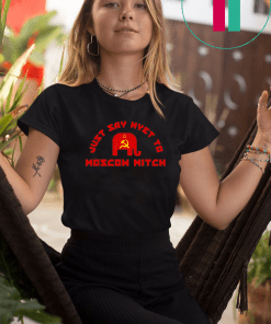 Just Say Nyet to Moscow Mitch T-Shirt Kentucky Democrats 2020 Classic Gift T-Shirt