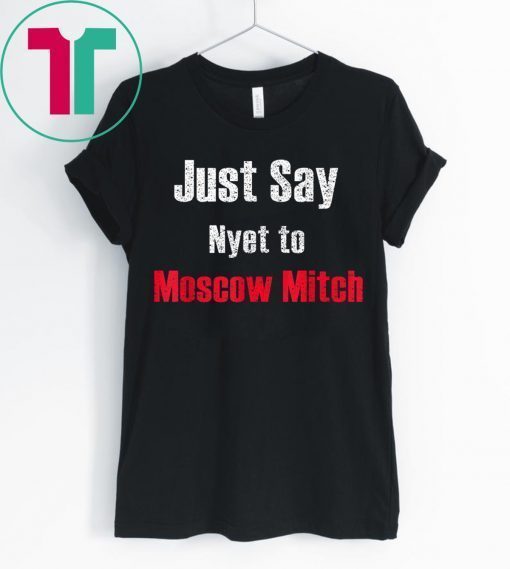 Just say Nyet to Moscow Mitch 2020 T-Shirt