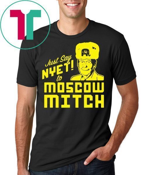 Just say Nyet to Moscow Mitch 2020 Shirt