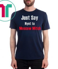 Just say Nyet to Moscow Mitch 2020 T-Shirt