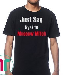 Just say Nyet to Moscow Mitch 2020 T-Shirt