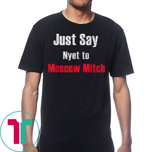 Just say Nyet to Moscow Mitch 2020 T-Shirt