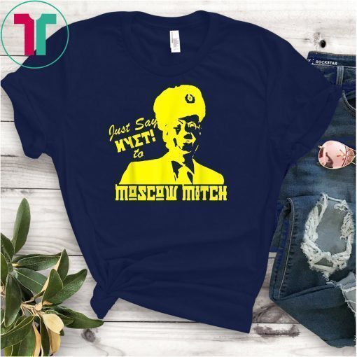 Just say Nyet to Moscow Mitch T-Shirt Ditch Mitch McConnell Kentucky Democrats 2020 Classic Gift T-Shirt