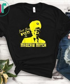 Just say Nyet to Moscow Mitch T-Shirt Ditch Mitch McConnell Kentucky Democrats 2020 Classic Gift T-Shirt