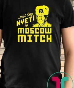 Kentucky Democrats 2020 Just Say Nyet To Moscow Mitch Unisex Gift T-Shirt