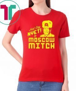 Kentucky Democrats 2020 Just Say Nyet To Moscow Mitch Unisex Gift T-Shirt