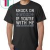 Knock On Wood If You're With Me Unisex T-Shirt